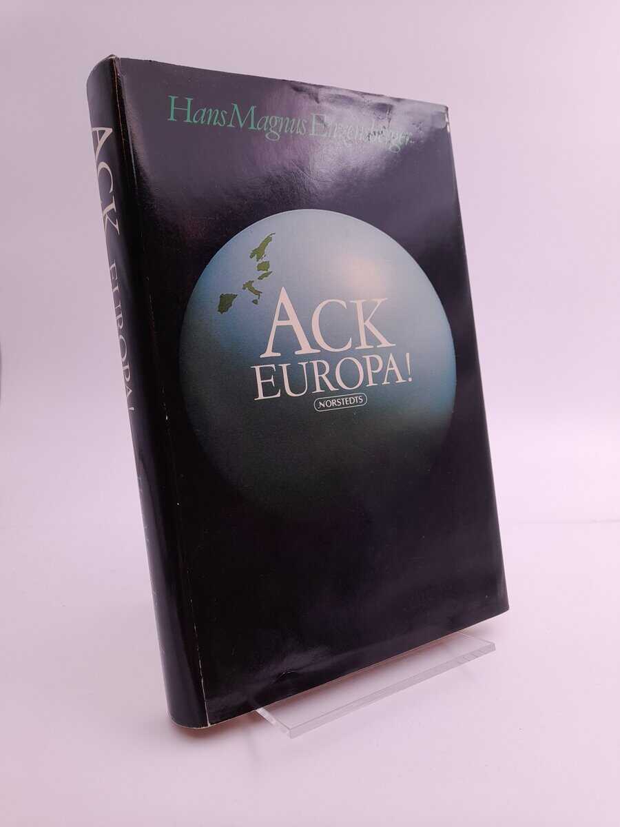 Enzensberger, Hans Magnus | Ack Europa! : iakttagelser från sju länder med en epilog från år 2006