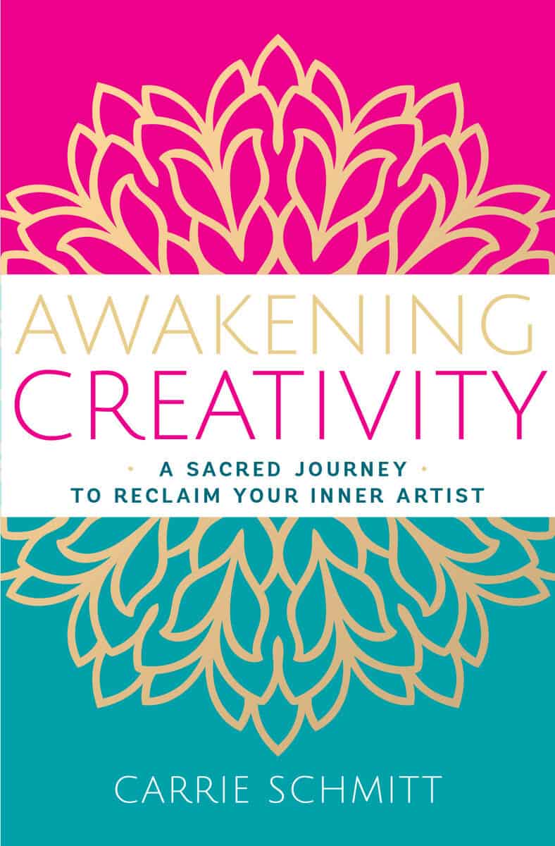 Schmitt, Carrie | Awakening Creativity : A Sacred Journey to Reclaim Your Inner Artist