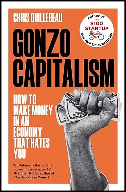 Guillebeau, Chris | Gonzo Capitalism
