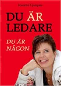 Ljungars, Jeanette | Du ÄR ledare, du ÄR någon