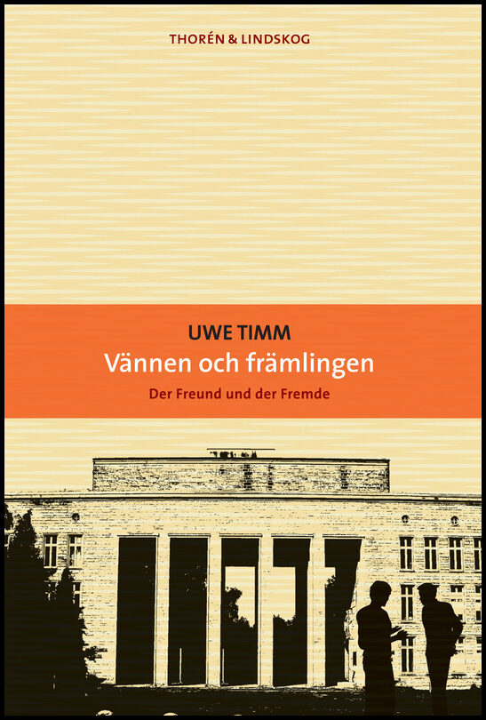 Timm, Uwe | Vännen och främlingen
