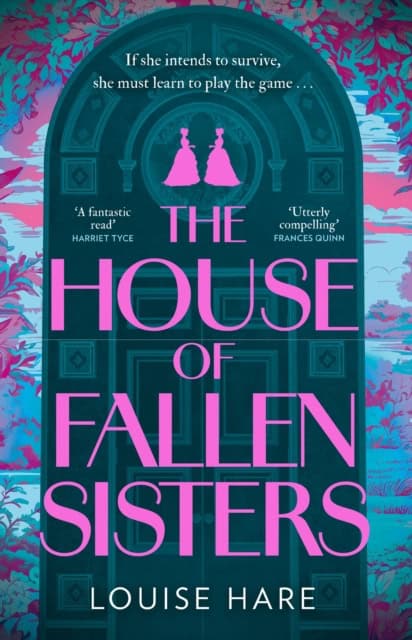 Hare, Louise | The House of Fallen Sisters