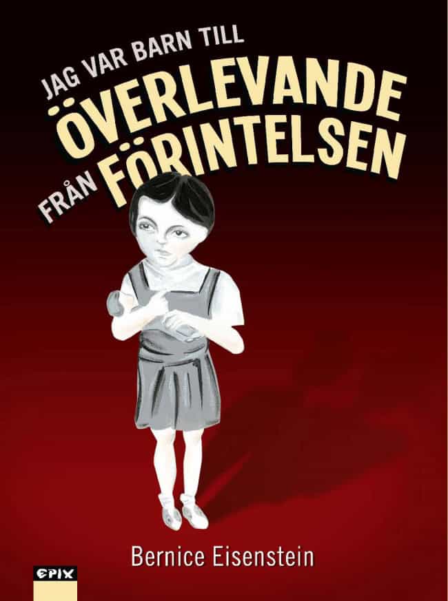 Eisenstein, Bernice | Jag var barn till överlevande från Förintelsen