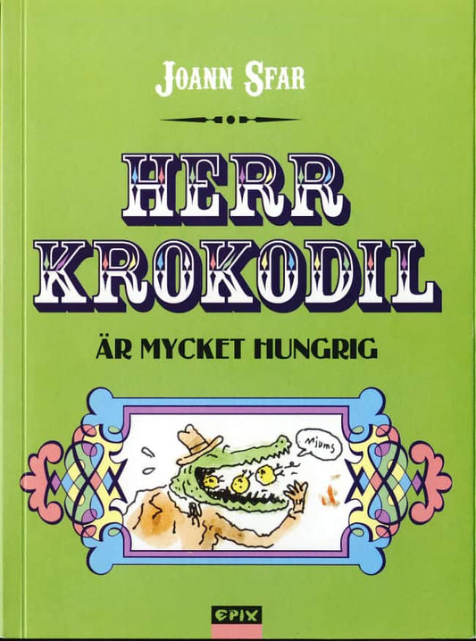 Sfar, Joann | Herr Krokodil är mycket hungrig