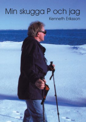 Eriksson, Kenneth | Min skugga P och jag