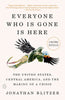Jonathan Blitzer | EVERYONE WHO IS GONE IS HERE : The United States, Central America, and the Making of a Crisis
