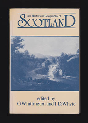 Whittington, G. | Whyte, I. D | An Historical Geography of Scotland