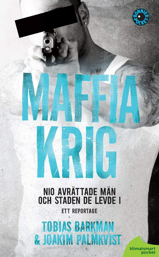 Barkman, Tobias | Palmkvist, Joakim | Maffiakrig : Nio avrättade män och staden de levde i