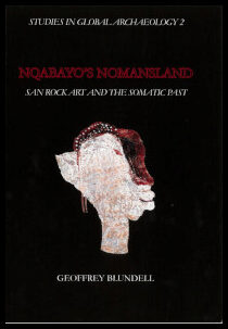 Blundell, Geoffrey | Nqabayo's Nomansland : San rock art and the somatic past