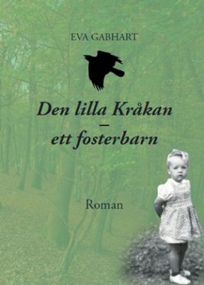 Gabhart, Eva | Den lilla kråkan : Ett fosterbarn