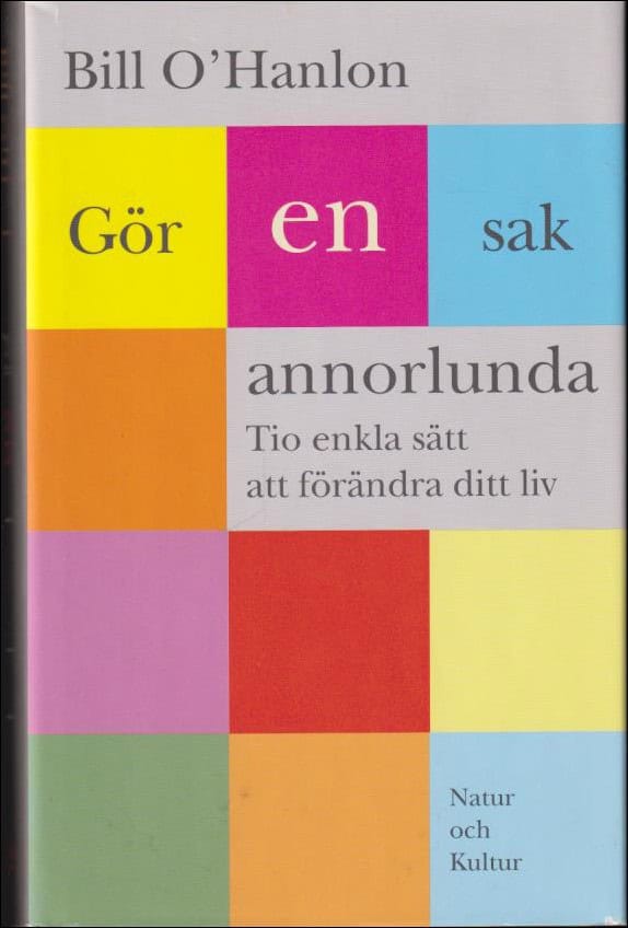 O'Hanlon, Bill | Gör en sak annorlunda