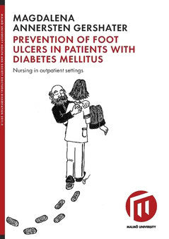 Annersten Gershater, Magdalena | Prevention of foot ulcers in patients with Diabetes mellitus : Nursing in outpatient se...