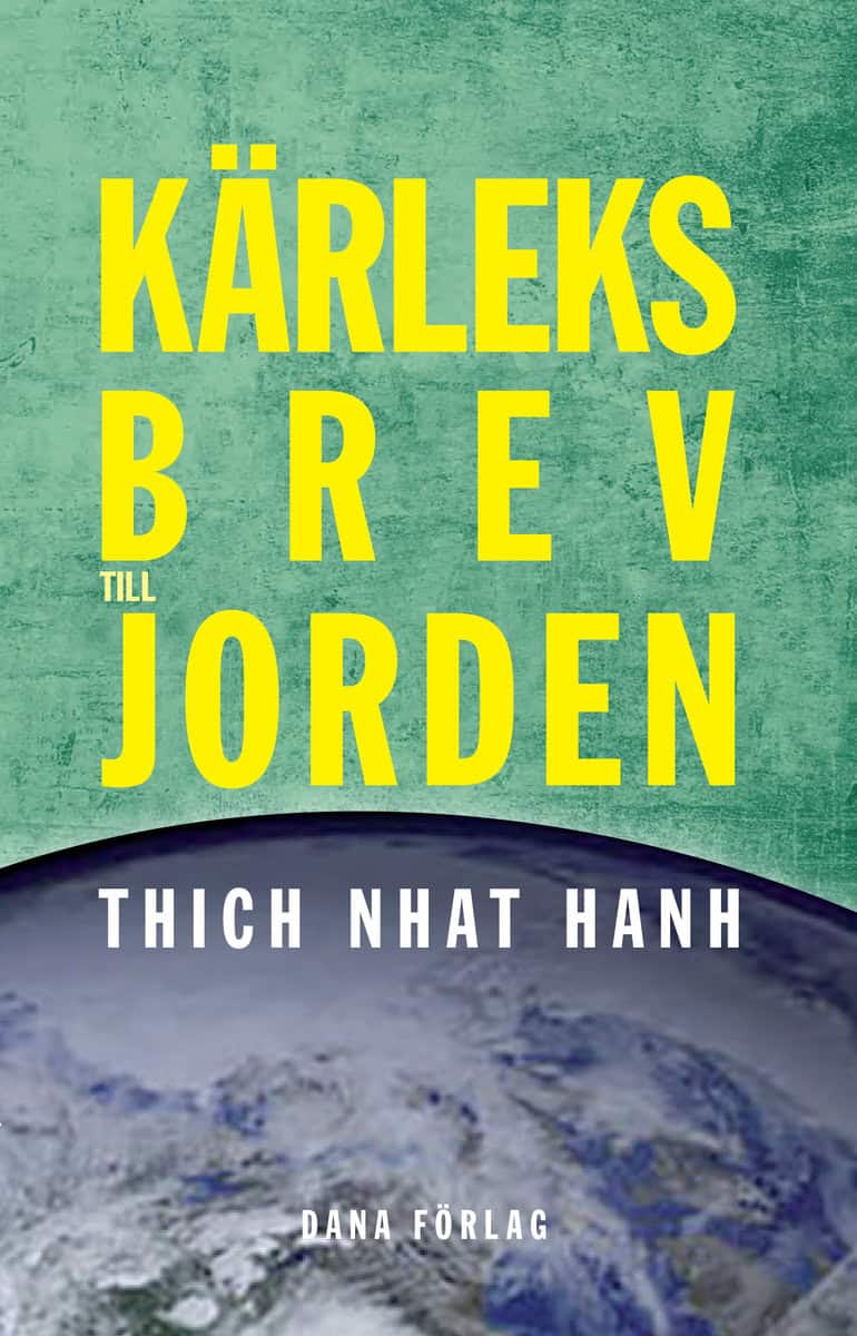 Thich Nhat Hanh | Kärleksbrev till Jorden