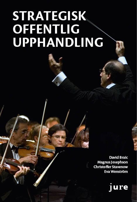 Braic, David | Josephson, Magnus | Stavenow, Christoffer | Wenström, Eva | Strategisk offentlig upphandling