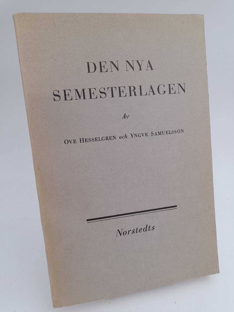Hesselgren, Ove | Samuelsson, Yngve | Den nya semesterlagen : Redogörelse för 1945 års semesterlagstiftning