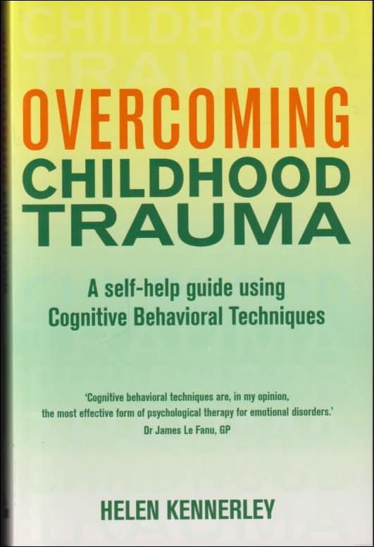 Kennerley, Helen | Overcoming childhood trauma : A self-help guide using cognitive behavioral