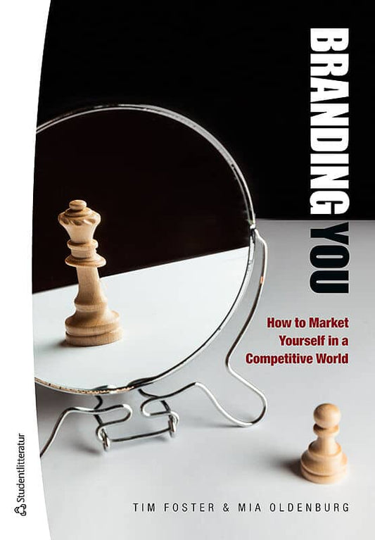 Foster, Tim | Oldenburg, Mia | Branding you : How to market yourself in a competitive world