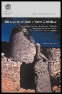 Matenga, Edward | The soapstone birds of Great Zimbabwe : Archaeological heritage, religion and politics in postcolonial...