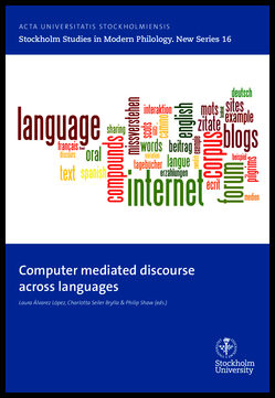 Alvarez López, Laura | Seiler Brylla, Charlotta | Shaw, Philip | Computer mediated discourse across languages