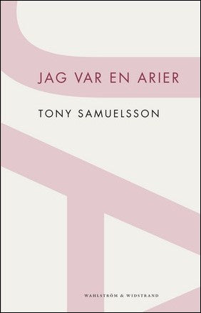 Samuelsson, Tony | Jag var en arier : En nordisk fantasi
