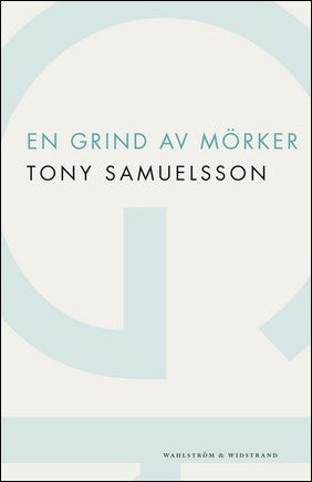 Samuelsson, Tony | En grind av mörker : Roman