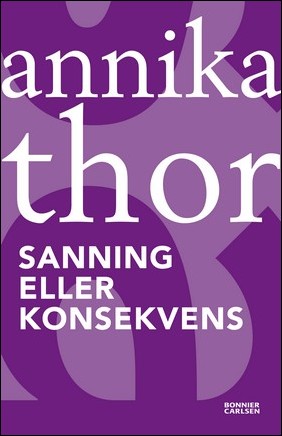 Thor, Annika | Sanning eller konsekvens