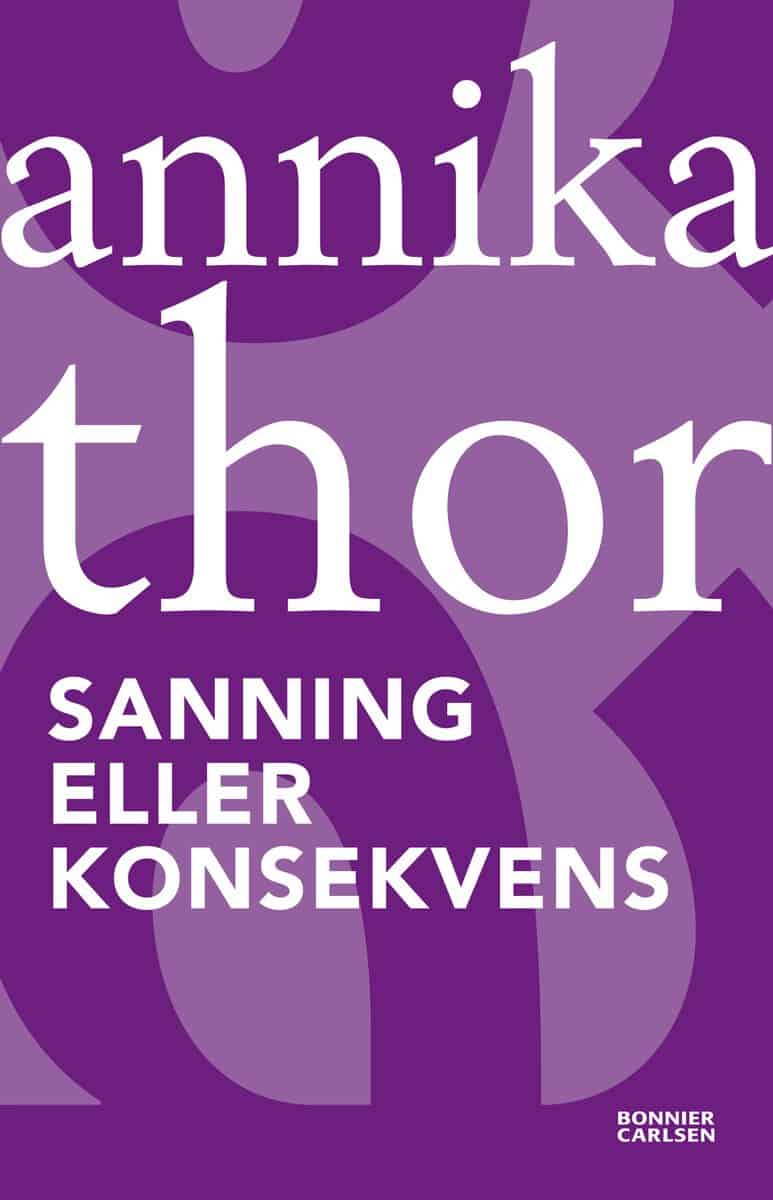 Thor, Annika | Sanning eller konsekvens