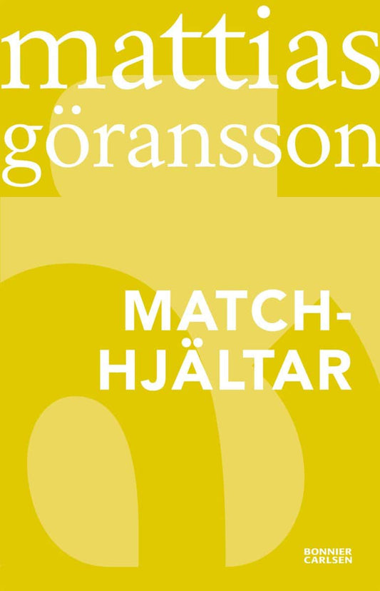 Göransson, Mattias | Matchhjältar