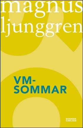 Ljunggren, Magnus | VM-sommar : En spänningsroman om fotboll och vänskap
