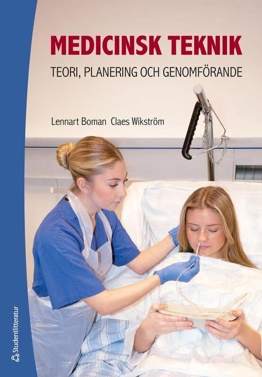 Boman, Lennart | Wikström, Claes | Medicinsk teknik : Teori, planering och genomförande