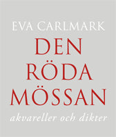 Carlmark, Eva | Den röda mössan : Akvareller och dikter