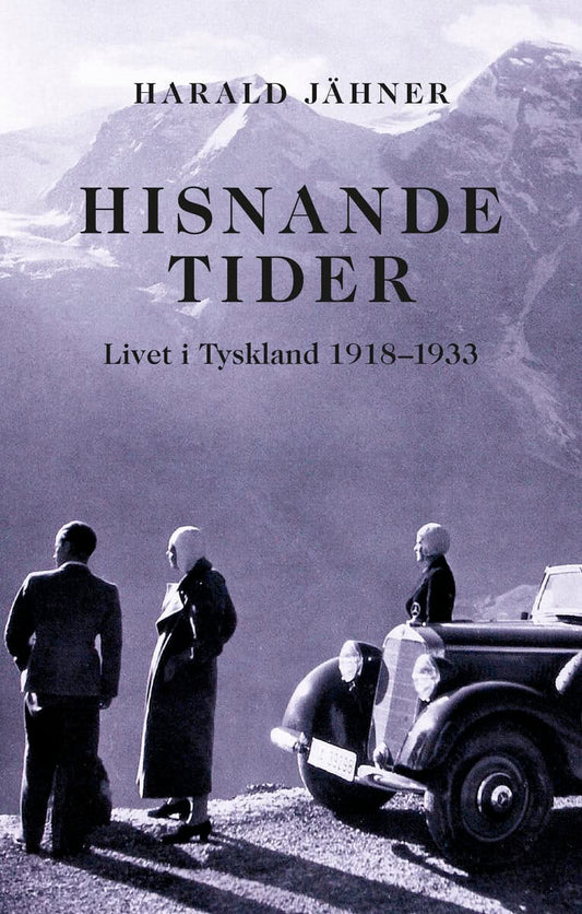 Jähner, Harald | Hisnande tider. Livet i Tyskland 1918–1933