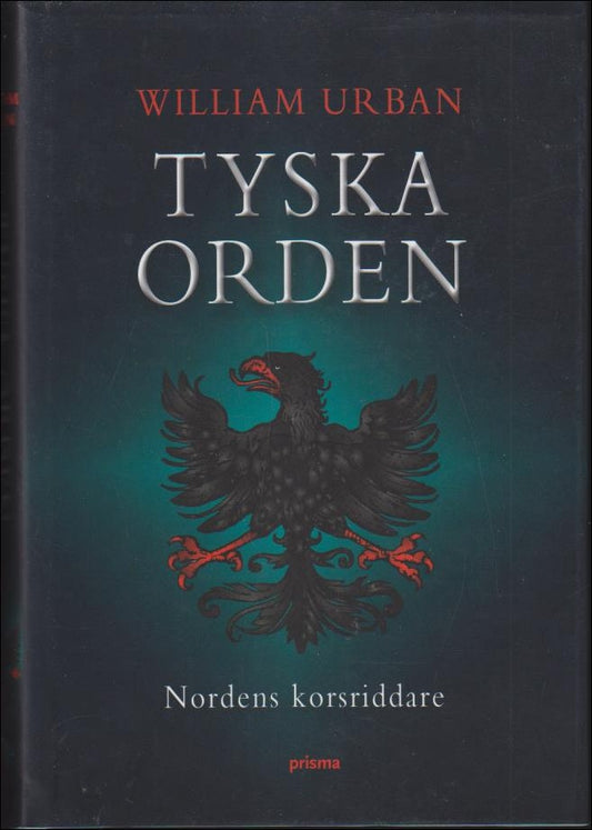 Urban, William | Tyska orden : Nordens korsriddare
