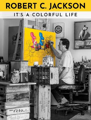 Jackson, Robert C. | Robert C. Jackson : It's a Colorful Life
