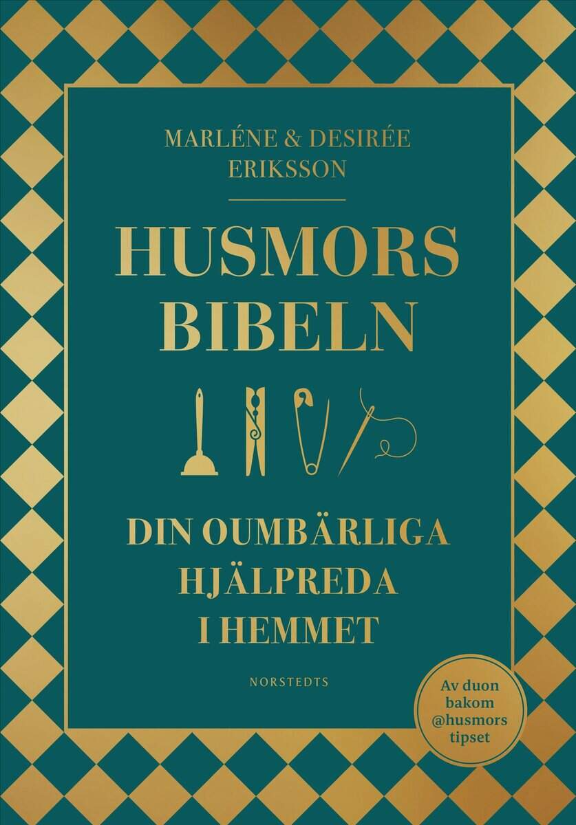 Eriksson, Marléne | Eriksson, Desirée | Husmorsbibeln : Din oumbärliga hjälpreda i hemmet