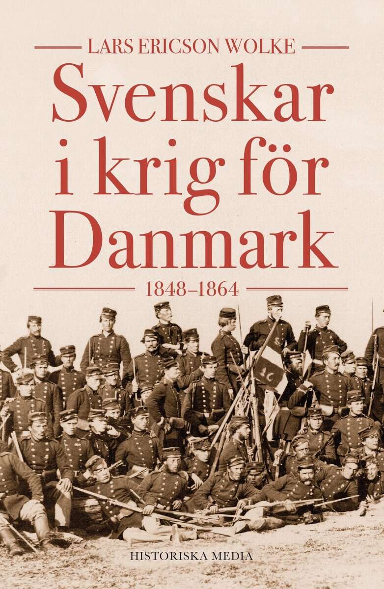 Ericson Wolke, Lars | Svenskar i krig för Danmark :1848-1864