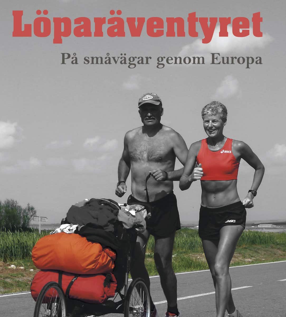Johansson, Susanne | Larsson, Rune | Löparäventyret : På småvägar genom Europa