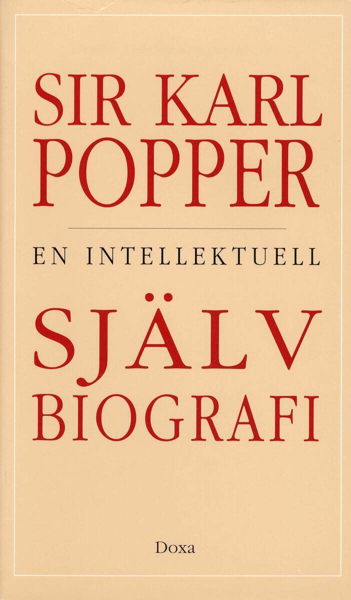 Popper, Karl R | En intellektuell självbiografi