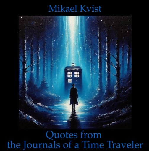 Kvist, Mikael | Quotes from the Journals of a Time Traveler