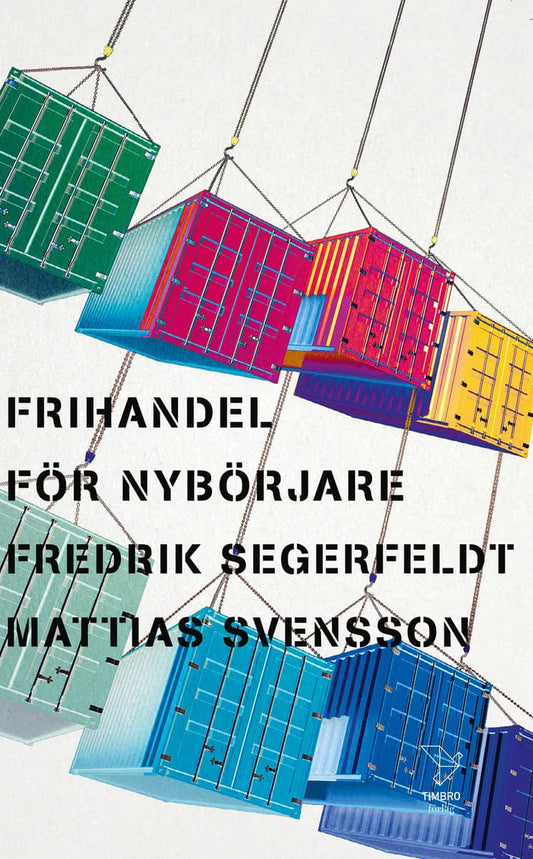 Svensson, Mattias | Segerfeldt, Fredrik | Frihandel för nybörjare