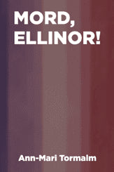 Tornmalm, Ann-Mari | Mord, Ellinor!