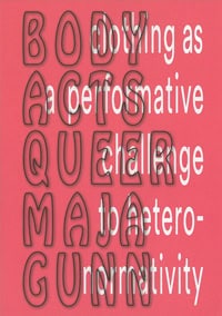 Gunn, Maja | Body Acts Queer
