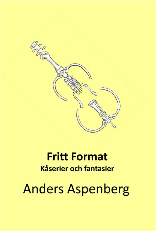 Aspenberg, Anders | Fritt format : Kåserier och fantasier