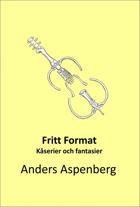 Aspenberg, Anders | Fritt format : kåserier och fantasier : Kåserier och fantasier