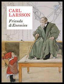 Cavalli-Björkman, Görel| Gedin, Per I.| Olin, Martin| Gunnarsson, Torsten | Carl Larsson. Friends & Enemies