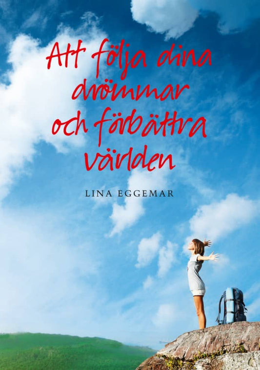 Eggemar, Lina | Att följa dina drömmar och förbättra världen
