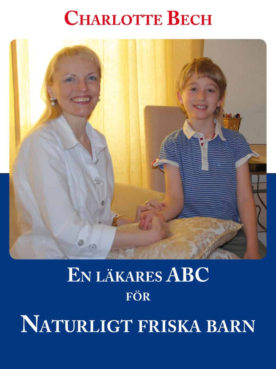 Bech, Charlotte | En läkares ABC för naturligt friska barn