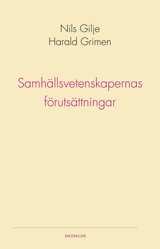 Grimen, Harald | Gilje, Nils | Samhällsvetenskapernas förutsättningar