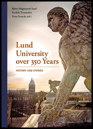 Magnusson, Björn| Tersmeden, Fredrik| Francke (ed.), Petra | Lund University over 350 Years – History and Stories