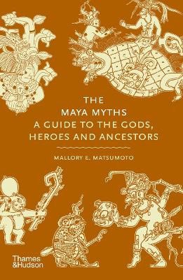 Matsumoto, Mallory | The Maya Myths